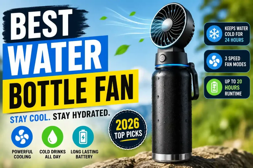 Best Water Bottle Fan: The Ultimate Guide to Staying Cool and Hydrated in 2026